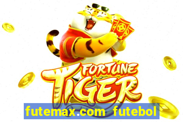 futemax.com futebol ao vivo